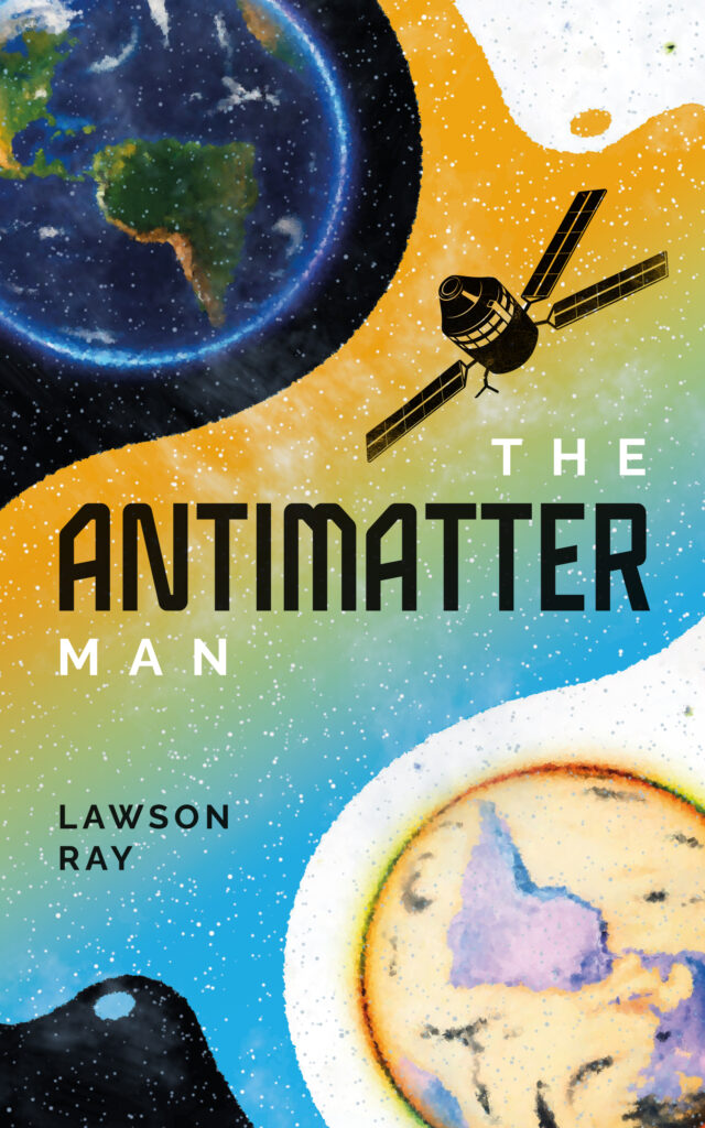 The Antimatter Man by Lawson Ray
